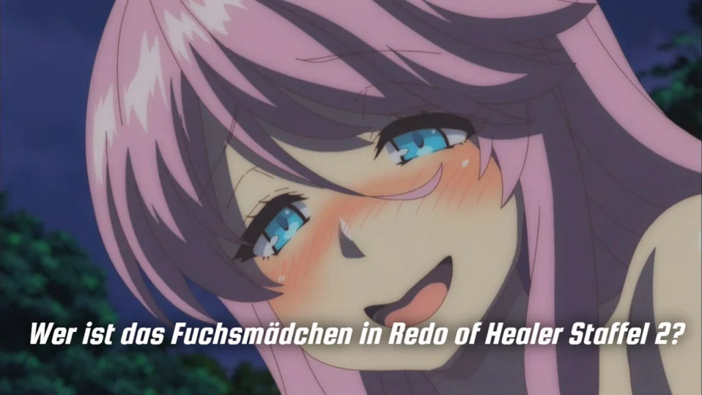 Wer ist das Fuchsmädchen in Redo of Healer Staffel 2?